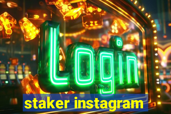 staker instagram